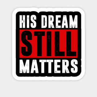 Martin Luther King Jr Day - I Have A Dream - MLK Day Sticker